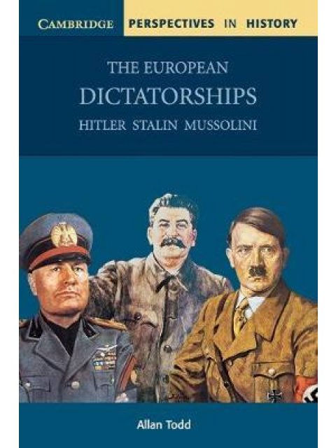 THE EUROPEAN DICTATORSHIPS : HITLER, STALIN, MUSSOLINI