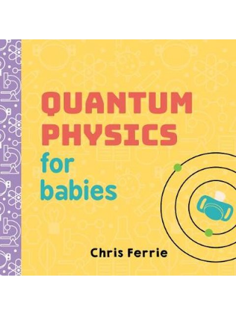 QUANTUM PHYSICS FOR BABIES  PB
