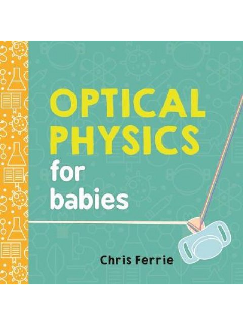 OPTICAL PHYSICS FOR BABIES  HC BBK