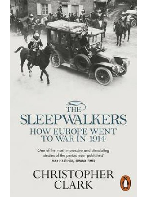 THE SLEEPWALKERS: HOW EUROPE WENT TO WAR IN 1914 PB