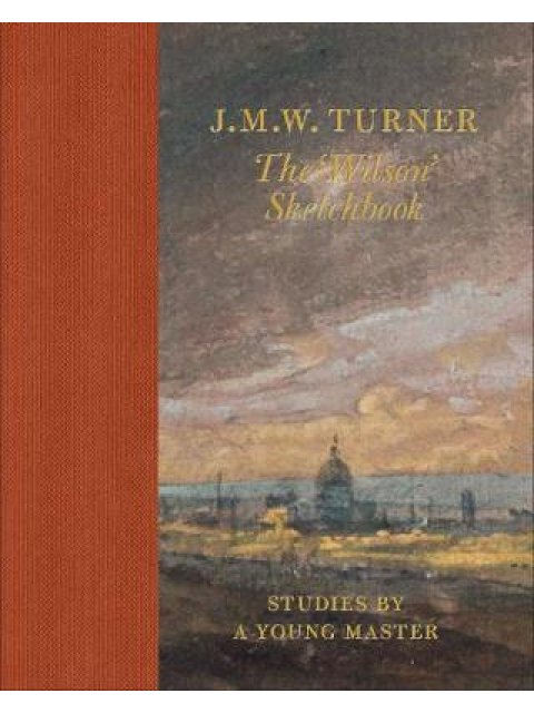 J.M.W TURNER: THE 'WILSON' SKETCHBOOK HC
