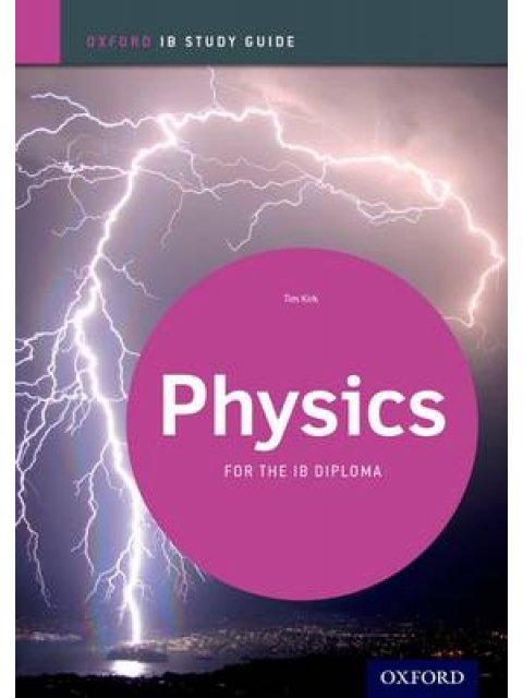 PHYSICS IB STUDY GUIDES FOR THE IB DIPLOMA (STANDARD AND HIGHER LEVEL) PB