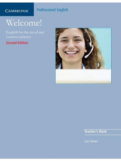 WELCOME TEACHER'S BOOK: ENGLISH FOR THE TRAVEL AND TOURISM INDUSTRY