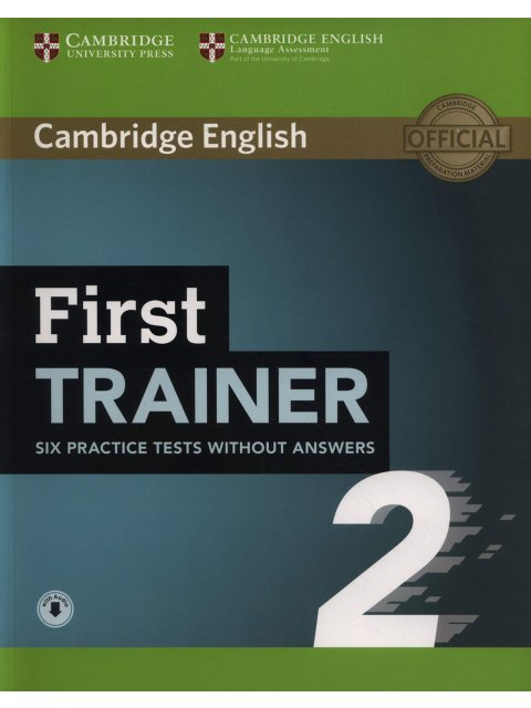 CAMBRIDGE ENGLISH FIRST TRAINER 2 WO/A ( + ON LINE AUDIO)