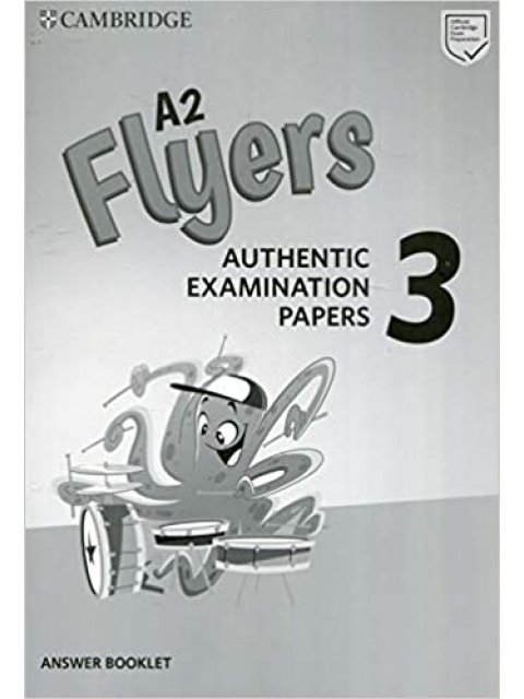 CAMBRIDGE YOUNG LEARNERS ENGLISH TESTS FLYERS 3 ANSWER BOOK (FOR REVISED EXAM FROM 2018)
