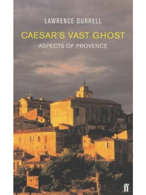 CAESAR 'S VAST GHOST:ASPECTS OF PROVENCE PB