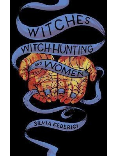 WITCHES, WITCH-HUNTING, AND WOMEN PB